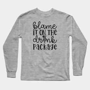 Blame It On the Drink Package Cruise Vacation Funny Long Sleeve T-Shirt